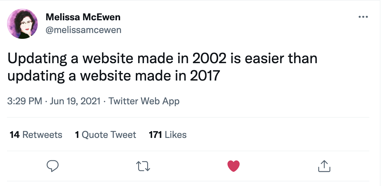 Tweet from Melissa McEwen. Updating a website made in 2002 is easier than updating a website made in 2017.